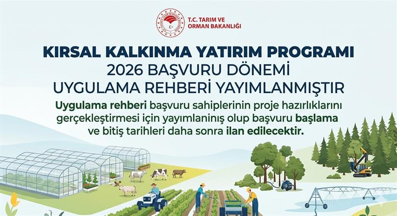 Kırsal Kalkınma Yatırım Programı 2026 Başvuru Dönemi Uygulama Rehberi Yayımlanmıştır